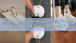 Review Under Armour Men's Project Rock Blood Sweat Respect 4 Sneakers