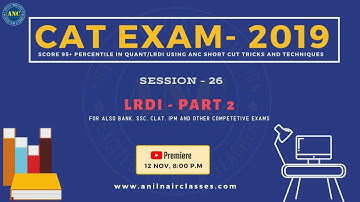 CAT EXAM 2019 | LRDI - Part 2 | ANIL NAIR CLASSES