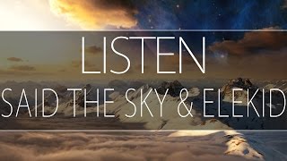 Download Lagu Said The Sky - Listen (Elekid Remix) - [Chillstep] MP3