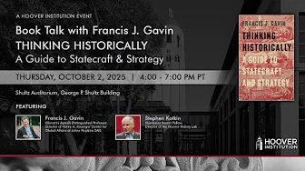 Book Talk With Francis J. Gavin: "Thinking Historically: A Guide To Statecraft & Strategy"
