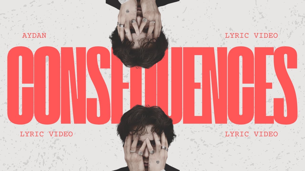 Watch AYDAN - Consequences (LYRIC VIDEO) on YouTube Watch AYDAN - Consequences (LYRIC VIDEO) on YouTube