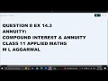 Ques 8 Ex 14.3 Compound Interest & Annuity : Class 11 Applied Maths ML Aggarwal