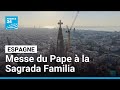 Sagrada Familia : la Tour de Jésus-Christ inaugurée dans 3 jours par le Pape • FRANCE 24