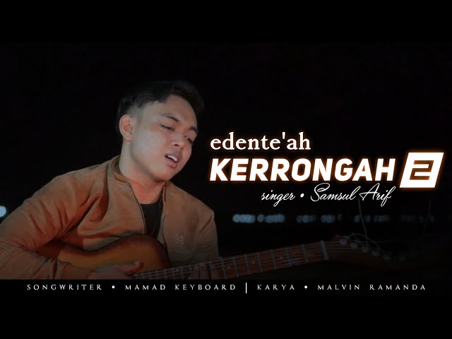 EDENTE'AH KERRONGAH 2 || SAMSUL ARIF ( officiall lagu mr music ) class=
