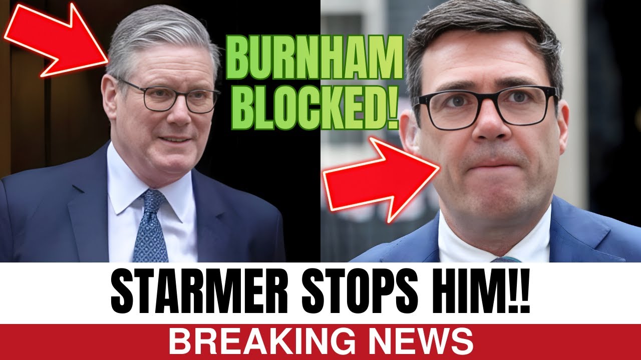 BREAKING: Burnham BLOCKED! Keir Starmer EXPLODES and STOPS Manchester Mayor in By-Election