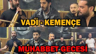 VADİ KEMENÇE MUHABBET GECESİ HARİKA POTBORİ