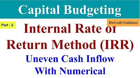 Uneven cash inflow numerical, IRR,  internal rate of return method from dwivedi guidance, finance