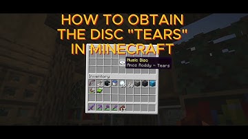 How to have the music disc "TEARS" in Minecraft (1.21.6)