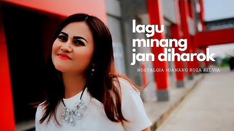 Roza Selvia Jan Diharok - Lagu Minang nostalgia