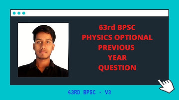 (V3) 63rd BPSC Physics Optional | Solution