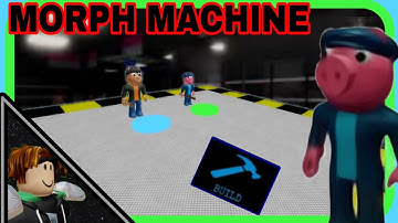 Morph machine In piggy build mode !