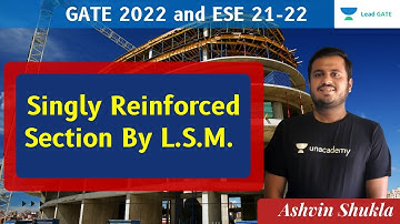 Singly Reinforced Section By L.S.M. | GATE 2022 and ESE 21-22 | Ashvin Shukla
