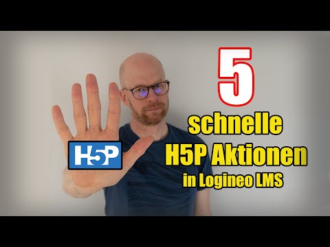 5 schnelle H5P Aktionen