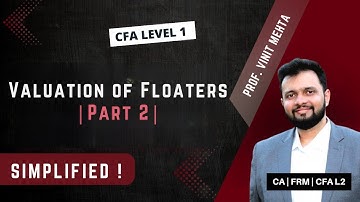 Valuation of Floaters | Part 2 | Finance Prof Vinit Mehta | The Capstone Learnings
