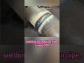 pengelasan pipa #shorts #welding #welder #weldingprocess