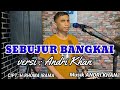 🔰SEBUJUR BANGKAI~ Cipt : Rhoma irama~ Cover : Andri khan~ Musik : Andri khan