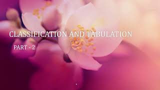 Classification  and Tabulation  part 2