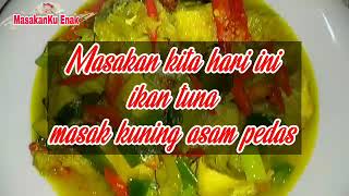 Ikan Tuna Masak Kuning Asam Pedas Gampang Banget Untuk Pemula