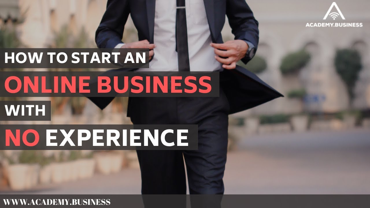 How to Start an Online Business with ZERO Experience - YouTube