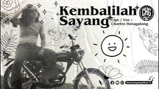 Kembalilah Sayang Cipt: Charles Hutagalung