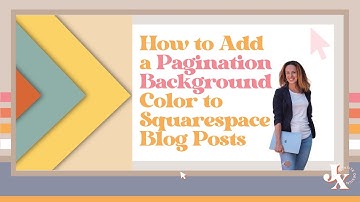 How to Add a Pagination Background Color to Squarespace Blog Posts