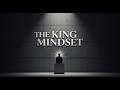 THE KING MINDSET: THE PSYCHOLOGY OF POWER & CONTROL