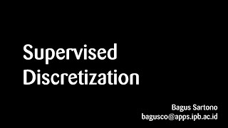 Supervised Discretization