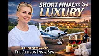 Short Final to Luxury: A Pilot Getaway to the Allison Inn & Spa