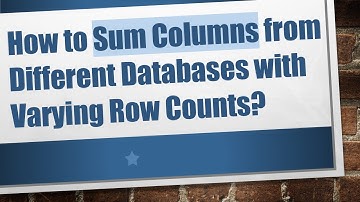 How to Sum Columns from Different Databases with Varying Row Counts?