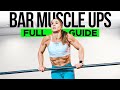 HOW TO DO BAR MUSCLE UPS | How to GET YOUR FIRST BAR MU, & STRING BIGGER SETS!