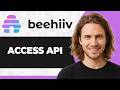 How to Access the Beehiiv API (Step By Step) (2026 Guide)