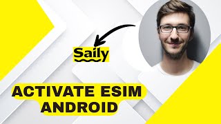 How to Activate Saily eSIM on Android (Step-by-Step Guide)