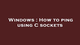 Windows : How to ping using C sockets