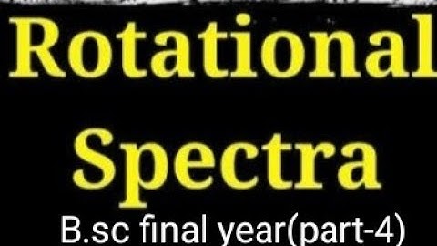 Rotational spectra(part-4)Derivation for rotational energy.