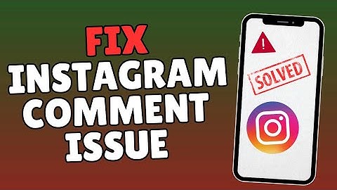 How to Fix Instagram Comments Issues 2025?