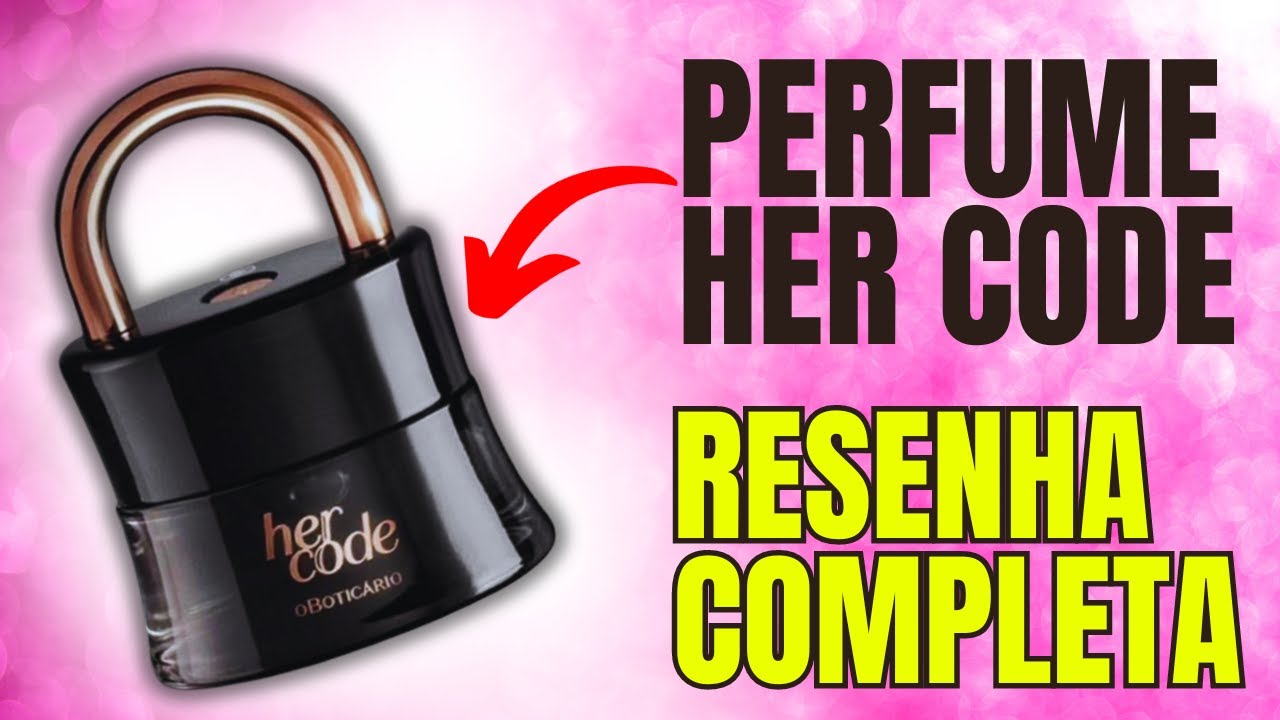 [LANÇAMENTO] Perfume Her Code é Bom? Resenha Completa - YouTube