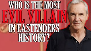 Who Is The Most Evil EastEnders Villain Of All Time? Wealth