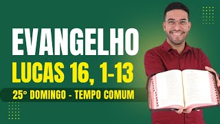 Evangelho Lucas 16, 1-13 25º Domingo Do Tempo Comum 21092025