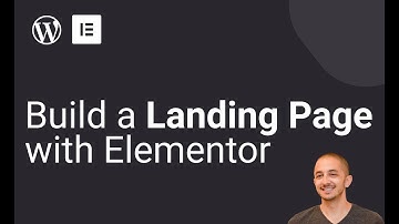 How to Build a Landing Page with Elementor: Step-by-Step