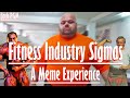 Fitness Industry Sigmas - A Meme Experience