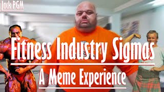 Fitness Industry Sigmas - A Meme Experience