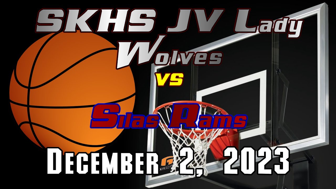 SKHS JV Lady Wolves Basketball vs Silas Rams - December 2, 2023