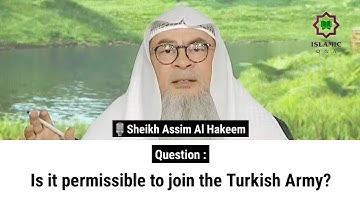 Is it permissible to join the Turkish Army? | Sheikh Assim Al Hakeem