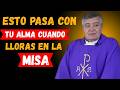 3 SIGNIFICADOS ESPIRITUALES DE LLORAR EN LA MISA ¡NO IGNORES ESTO! | Padre Santiago Martín