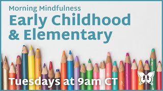 Morning Mindfulness Early Childhood & Elementary (Rhythm/ Cycles)
