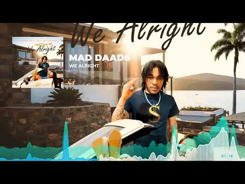Mad Daag6 - We Alright (Official Audio)