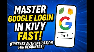 Master Google Login in Kivy FAST! (Firebase Authentication for Beginners) Part 2 Introduction