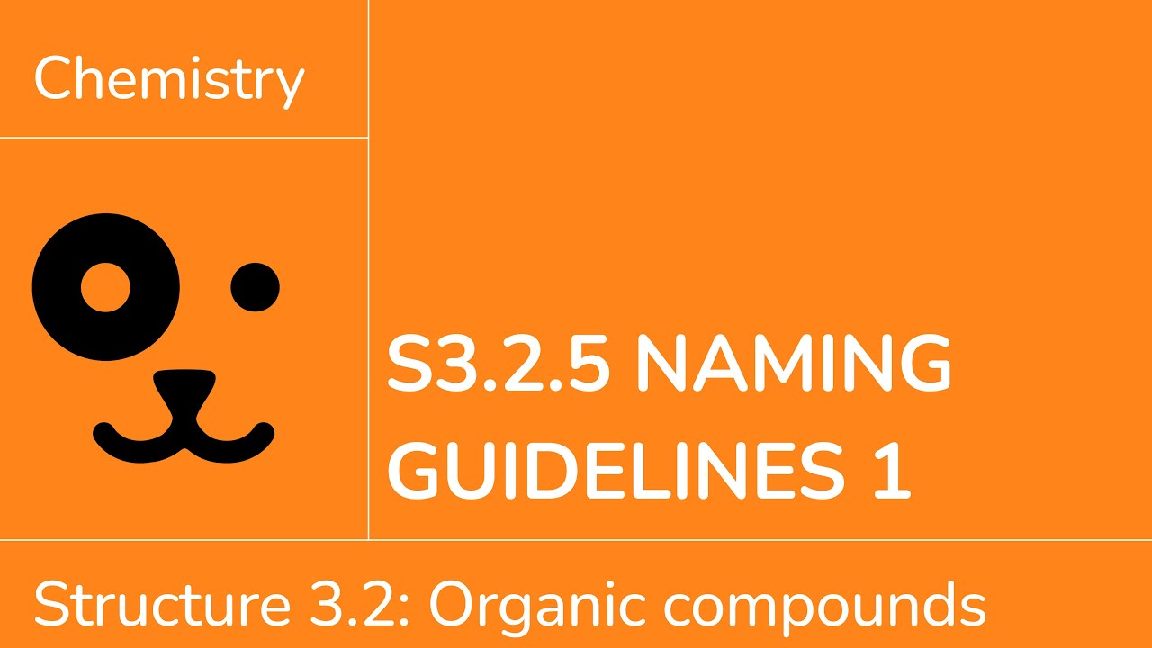 Structure 3.2.5 Naming Guidelines 1 [IB Chemistry SL/HL]