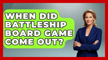 When Did Battleship Board Game Come Out? - The Board Game Xpert