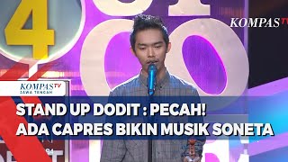 Stand Up Dodit : PECAH! Ada Capres Bikin Musik Soneta